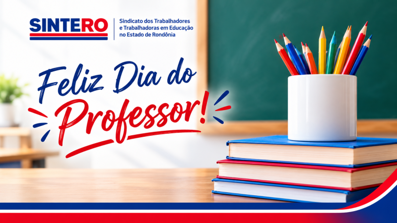 SINTERO celebra o Dia do Professor